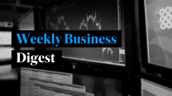 Weekly Business Digest